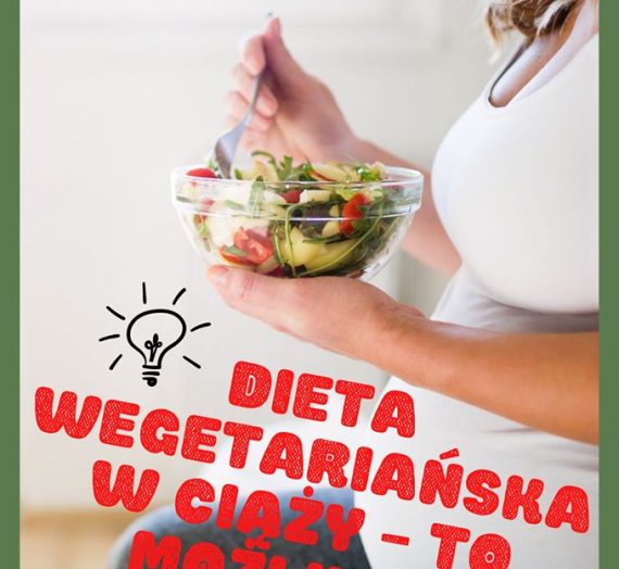 Dieta wegetariańska/wegańska w ciąży