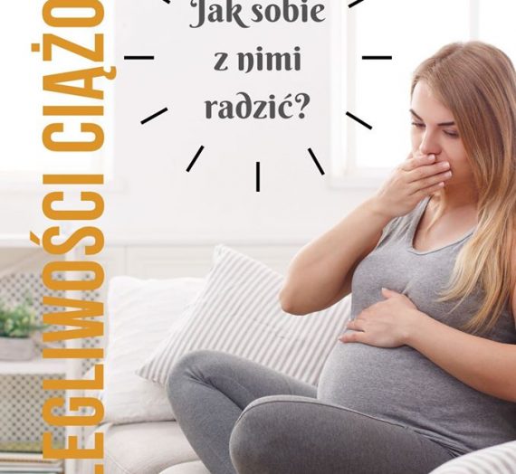 Dolegliwości ciążowe w I trymestrze